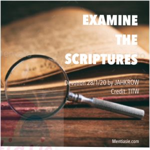 EXAMINE THE SCRIPTURES