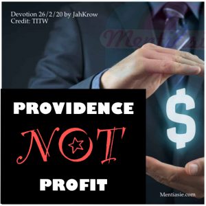 PROVIDENCE, NOT PROFIT