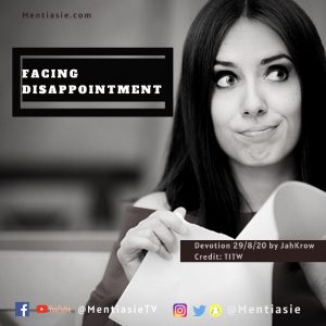 FACING DISAPPOINTMENT Devotion mentiasie JahKrow 