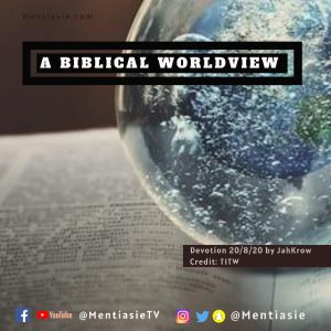 A BIBLICAL WORLDVIEW Devotion Mentiasie jahkrow 