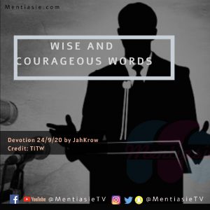 WISE AND COURAGEOUS WORD Mentiasie devotion jahkrow 