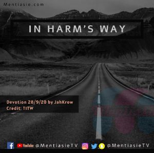 IN HARM'S WAY  Devotion mentiasie jahkrow 
